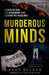 Murderous Minds Volume 5: Stories of Real Life Murderers That Escaped the Headlines by Ryan Becker