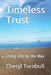 Timeless Trust: Guide to Living Life to the Max by Cheryl Turnbull