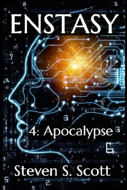 Enstasy: 4: Apocalypse by Steven S. Scott