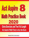 ACT Aspire 8 Math Practice Book 2020: Extra Exercises and Two Full Length Ged Math Tests to Ace the Exam by Reza Nazari