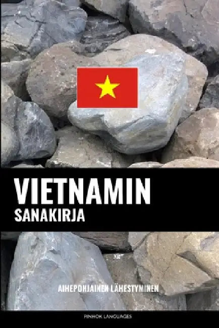 Vietnamin sanakirja: Aihepohjainen lähestyminen by Languages, Pinhok