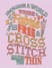 Imagine a World Where Fabric Is Free & Cross Stitch Makes You Thin: Assortment of Large and Small Graph Paper for Planning Designs by Dancing Dolphin Patterns
