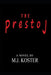 The Prestoj by M. J. Koster