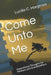Come Unto Me: Inspirational Thoughts for Mothers and Grandmothers by Lucille C. Hargrove