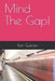 Mind The Gap! by Kim Carole Guinan