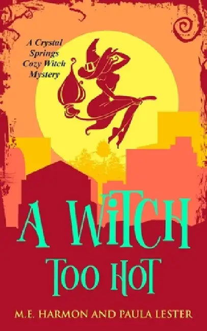 A Witch Too Hot by M. E. Harmon