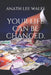 your life can be changed.: the true guide to become a change maker! by Anath Lee Wales