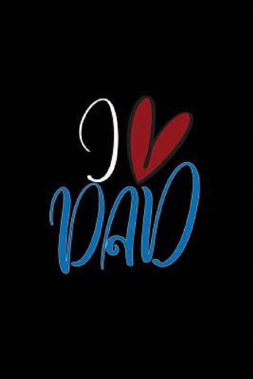 I Love Dad by Michelle's Notebook