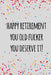 Happy retirement you old fucker you deserve it: Funny retirement gift for coworker / colleague that is going to retire to enjoy pension and happy life by Miracle99 Press