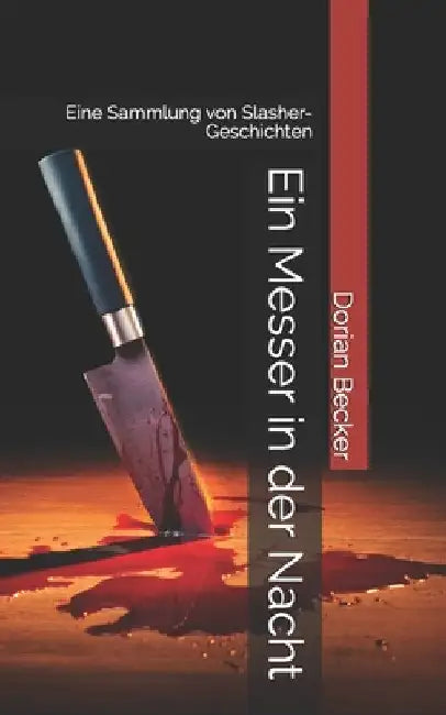 Ein Messer in der Nacht: Eine Sammlung von Slasher-Geschichten by Becker, Dorian
