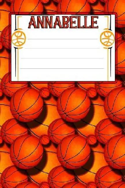 Basketball Life Annabelle: College Ruled Composition Book by Shelby Pennington