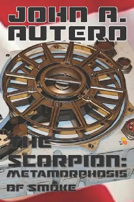 The Scorpion: Metamorphosis of Smoke by John a. Autero