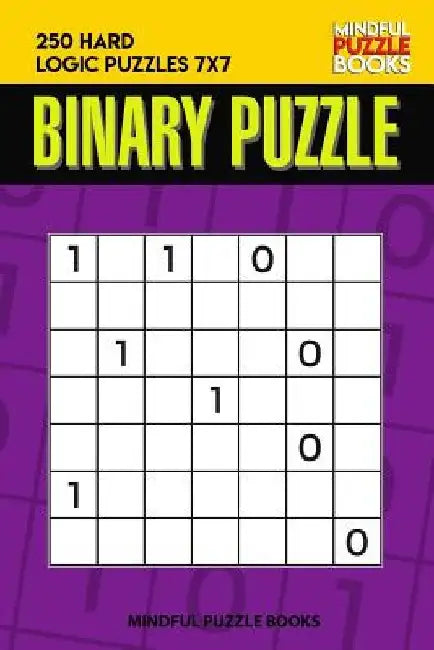Binary Puzzle: 250 Hard Logic Puzzles 7x7 by Mindful Puzzle Book