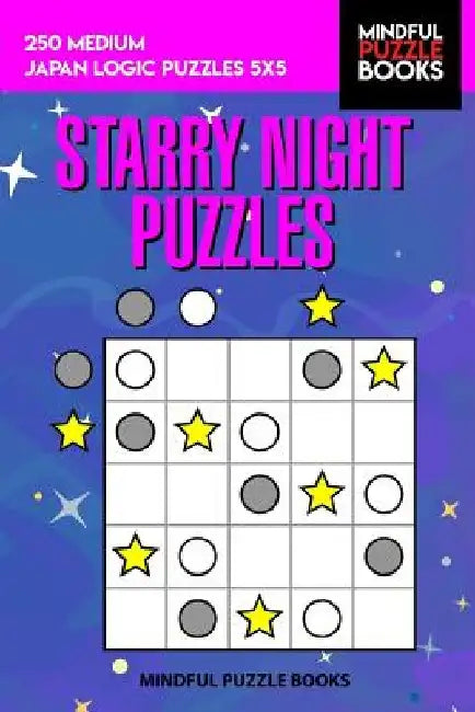 Starry Night Puzzles: 250 Medium Japan Logic Puzzles 5x5 by Mindful Puzzle Book
