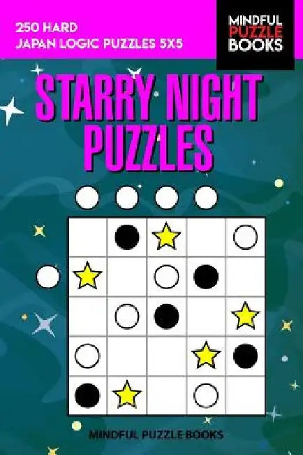 Starry Night Puzzles: 250 Hard Japan Logic Puzzles 5x5 by Mindful Puzzle Book