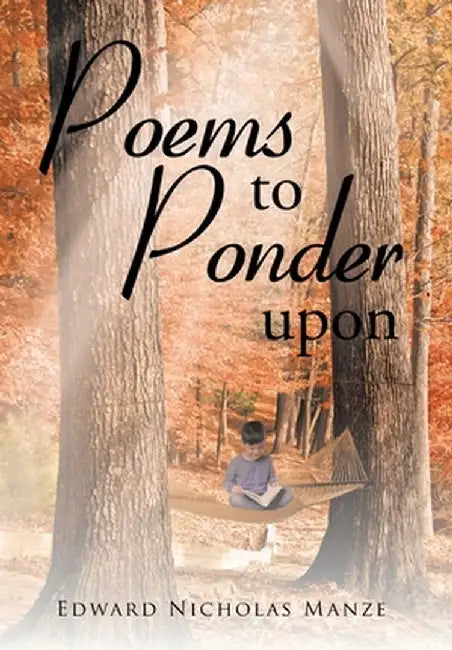 Poems to Ponder Upon by Edward Nicholas Manze