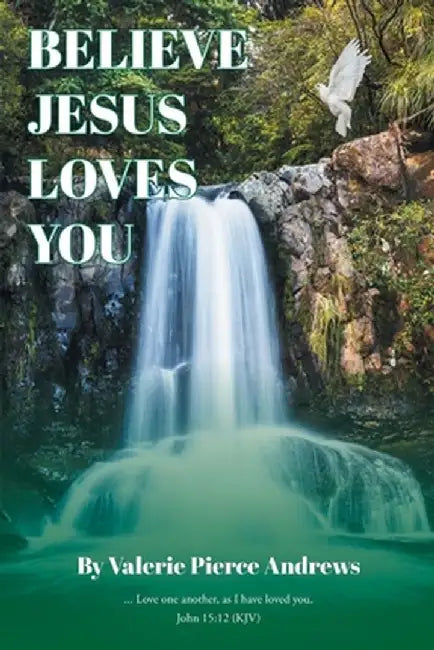 Believe Jesus Loves You by Valerie Pierce Andrews