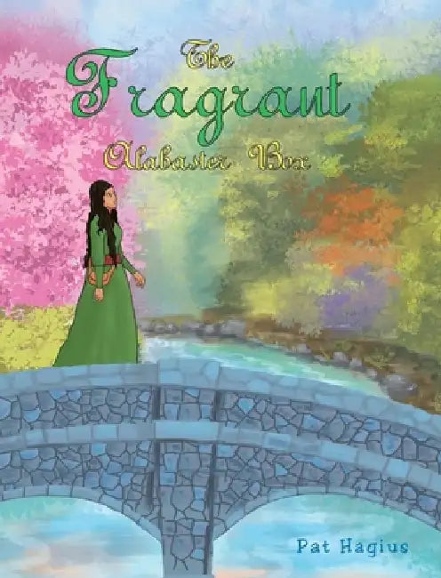 The Fragrant Alabaster Box by Pat Hagius