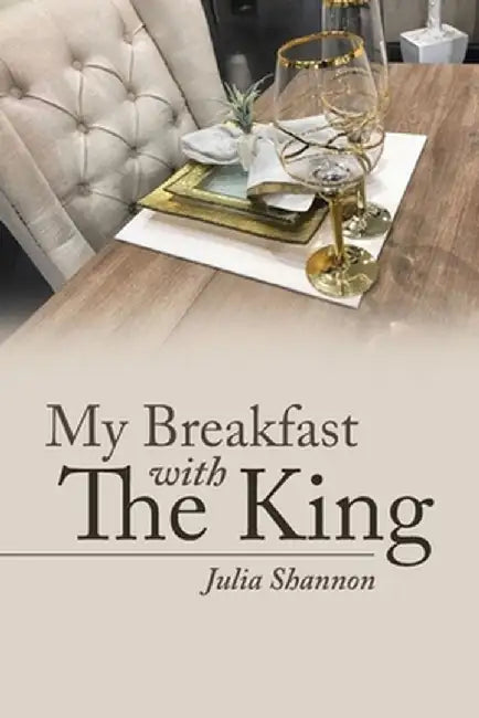 My Breakfast with The King by Julia Shannon