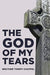 The God of My Tears by Brother Tommy Chappel