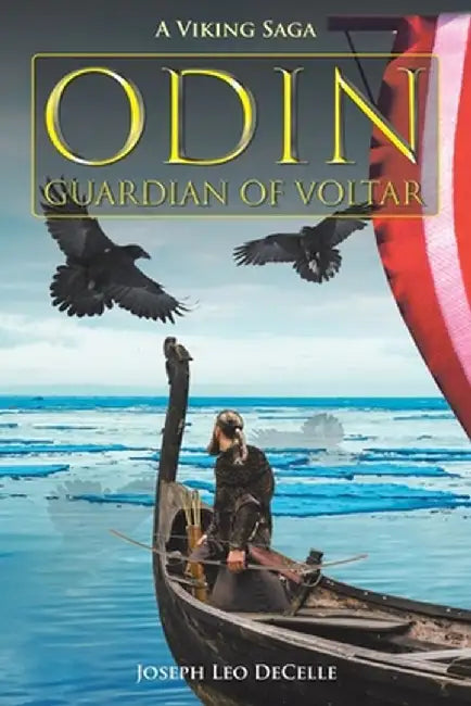 Odin, Guardian of Voltar: A Viking Saga by Joseph Leo Decelle
