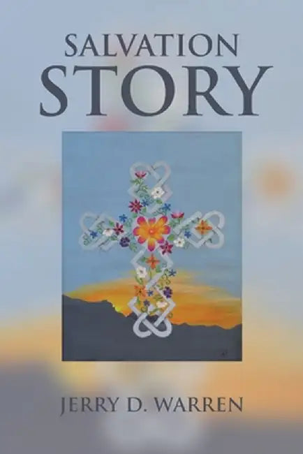 Salvation Story by Jerry D. Warren