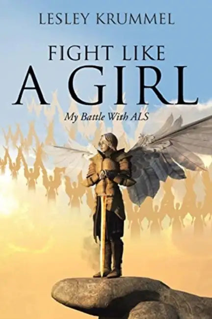 Fight Like a Girl: My Battle With ALS by Lesley Krummel