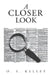 A Closer Look by O. E. Kelley