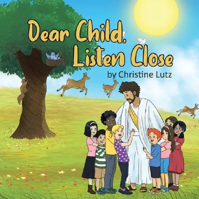 Dear Child, Listen Close by Christine Lutz