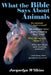 What the Bible Says About Animals by Jacquelyn Wilkins
