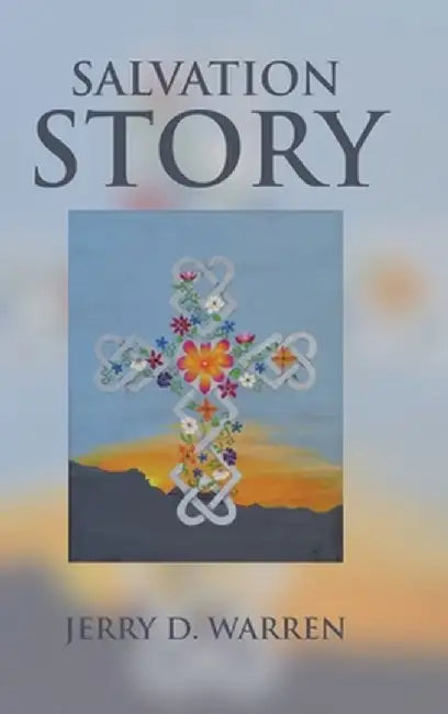 Salvation Story by Jerry D. Warren