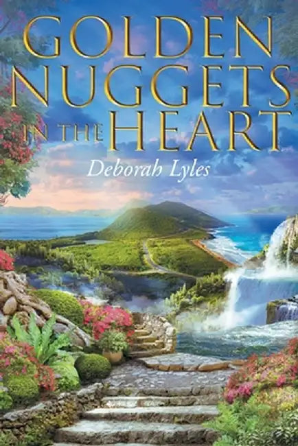 Golden Nuggets In The Heart by Deborah Lyles