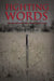 Fighting Words: Why Government and Culture Should Fear the Church by Louis Day