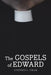 The Gospels of Edward by Stephen L. Oram