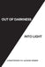 Out of Darkness into Light by Christopher