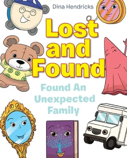 Lost and Found: Found An Unexpected Family by Dina Hendricks