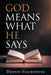 God Means What He Says by Dennis Stackhouse
