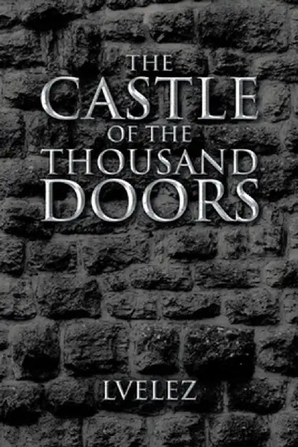 The Castle of the Thousand Doors by Lvelez