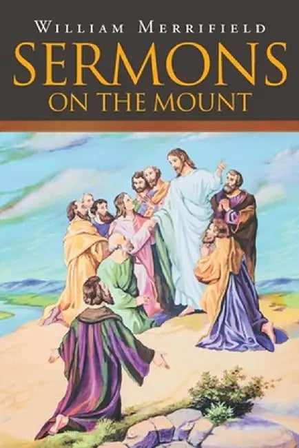 Sermons on the Mount by William Merrifield