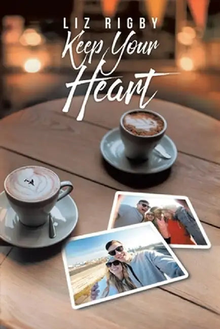 Keep Your Heart by Liz Rigby