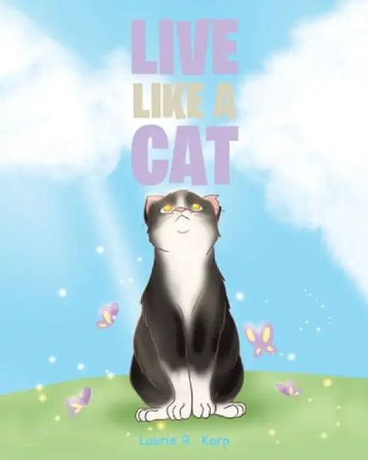 Live like a Cat by Laurie R. Karp
