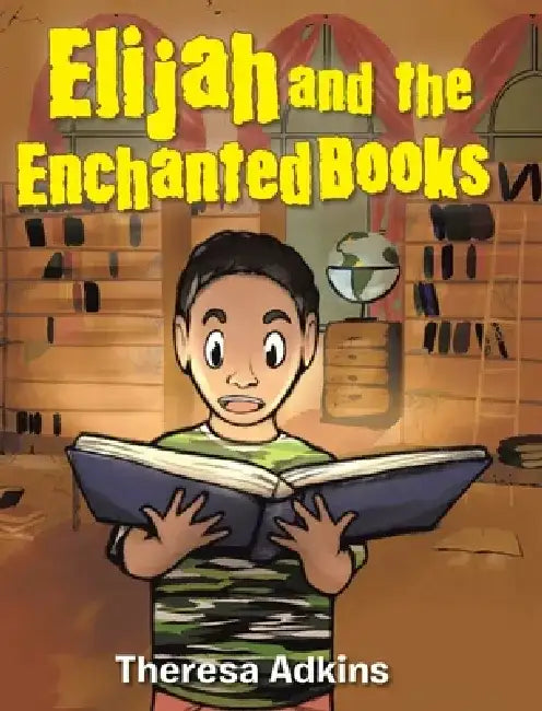 Elijah and the Enchanted Books by Theresa Adkins