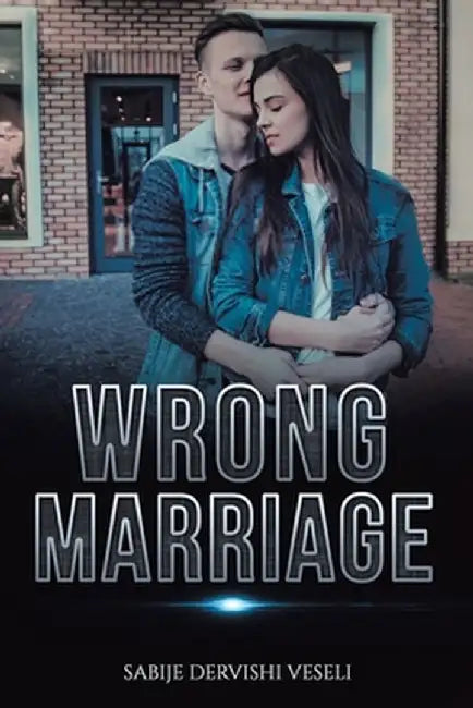 Wrong Marriage by Sabije Dervishi Veseli