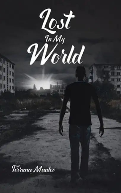 Lost In My World by Terrance McAdoo