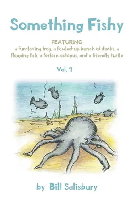 Something Fishy: Vol. 1 by Bill Salisbury