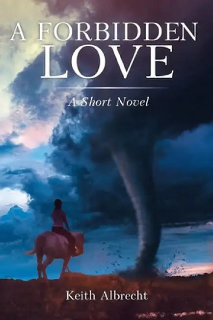 A Forbidden Love: A Short Novel by Keith Albrecht