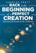 Back to the Beginning of a Perfect Creation: Discovering the Creation of Our Civilization by Charles Pratt