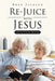 Re-Juice with Jesus: Devotion Book by Brad Jackson
