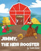 Jimmy, the Heir Rooster by Freddie Barker