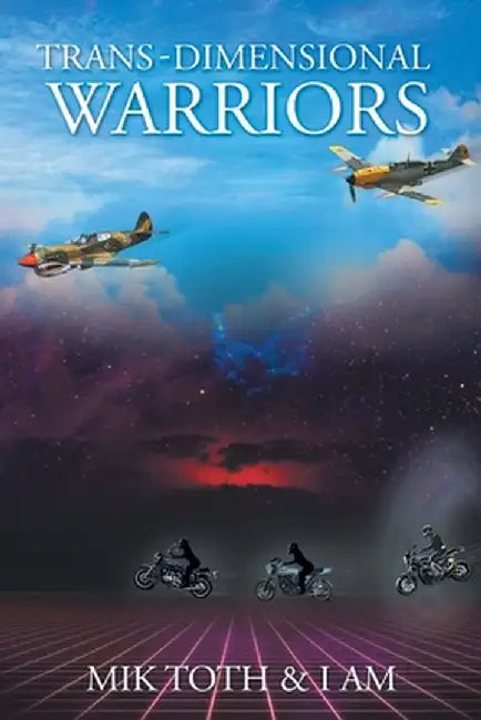 Trans-Dimensional Warriors by Mik Toth